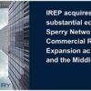 IREP acquires substantial equity in iA SPERRY Networks to drive Commercial Real Estate Expansion across Asia and the Middle East